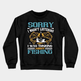 Thinking about fishing Crewneck Sweatshirt